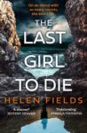 ShortBookandScribes #BookReview – The Last Girl to Die by Helen Fields