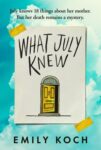 ShortBookandScribes #BookReview – What July Knew by Emily Koch