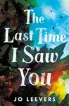 ShortBookandScribes #PublicationDay #BookReview – The Last Time I Saw You by Jo Leevers
