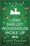 ShortBookandScribes #BookReview – The Day Shelley Woodhouse Woke Up by Laura Pearson