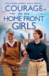 ShortBookandScribes #BookReview – Courage for the Home Front Girls by Susanna Bavin