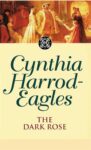 ShortBookandScribes #BookReview – The Dark Rose by Cynthia Harrod-Eagles #MorlandDynasty