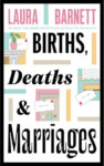 ShortBookandScribes #BookReview – Births, Deaths and Marriages by Laura Barnett
