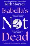 ShortBookandScribes #BookReview – Isabella’s Not Dead by Beth Morrey