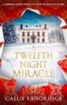 ShortBookandScribes #BookReview – A Twelfth Night Miracle by Callie Langridge