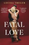 ShortBookandScribes #BookReview – A Fatal Love by Louisa Treger